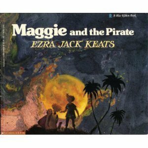 Maggie and the Pirate by Ezra Jack Keats