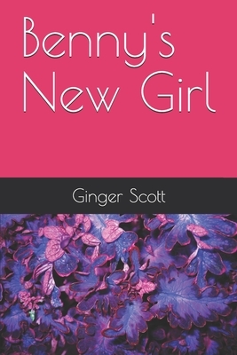 Benny's New Girl by Ginger Scott