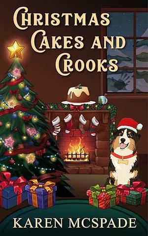 Christmas Cakes and Crooks  by Karen McSpade