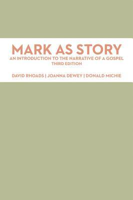 Mark as Story: An Introduction to the Narrative of a Gospel by David Rhoads