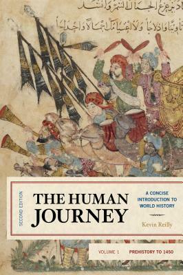 The Human Journey: A Concise Introduction to World History, Prehistory to 1450 by Kevin Reilly