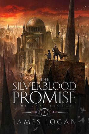 The Silverblood Promise by James Logan