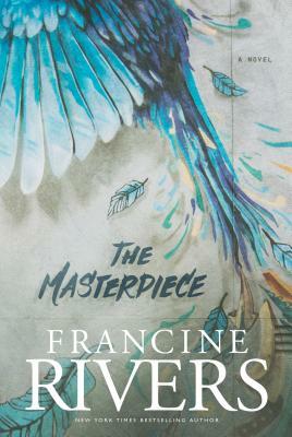 The Masterpiece by Francine Rivers