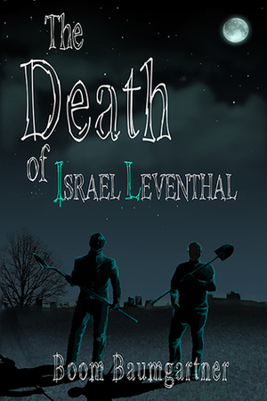 The Death of Israel Leventhal by Boom Baumgartner