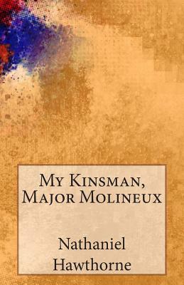 My Kinsman, Major Molineux by Nathaniel Hawthorne