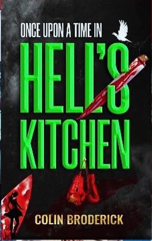 Once Upon a Time In Hell's Kitchen by Colin Broderick