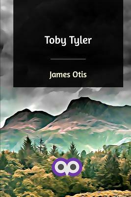 Toby Tyler by James Otis