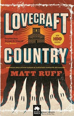 Lovecraft Country by Matt Ruff