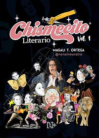 Chismecito Literario. Vol. 1 by Magali T. Ortega
