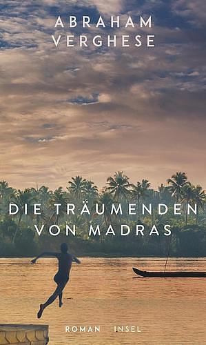 Die Träumenden von Madras by Abraham Verghese