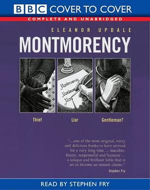 Montmorency: Thief, Liar, Gentleman? by Eleanor Updale