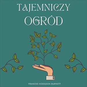 Tajemniczy ogród by Frances Hodgson Burnett