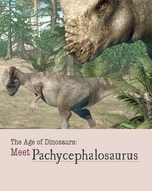 Meet Pachycephalosaurus by Henley Miller, Dean Miller