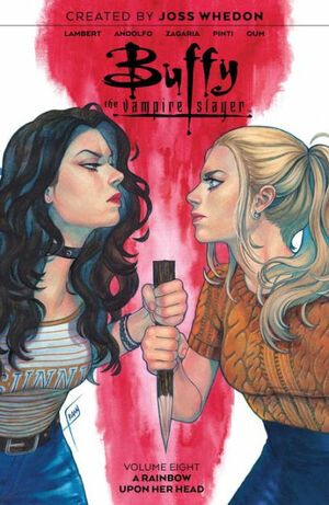 Buffy the Vampire Slayer, Vol. 8: A Rainbow Upon Her Head by Jeremy Lambert, Carmelo Zagaria, Marianna Ignazzi