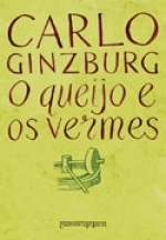 O Queijo e os Vermes by Carlo Ginzburg