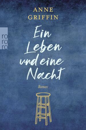 Ein Leben und eine Nacht: Roman by Anne Griffin