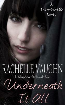 Underneath It All by Rachelle Vaughn