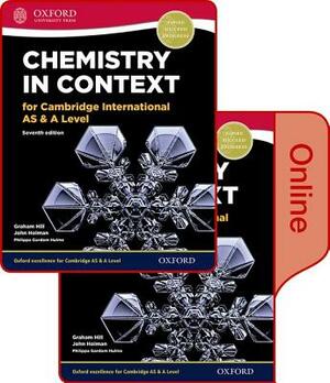 Chemistry in Context for Cambridge International as & a Level Print & Online Student Book Pack by Philippa Gardom Hulme, Graham Hill, John Holman