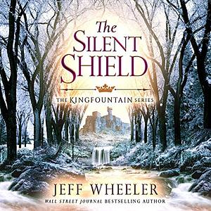 The Silent Shield by Jeff Wheeler