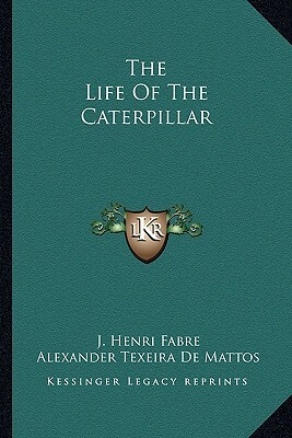 The Life of the Caterpillar by Jean-Henri Fabre