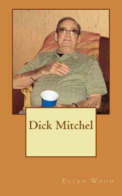 Dick Mitchel by Ellen Wood