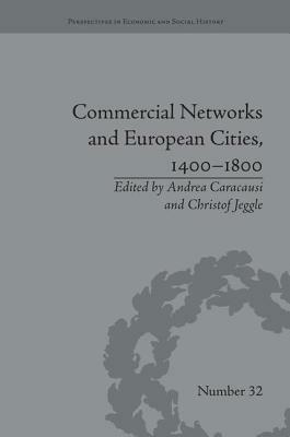 Commercial Networks and European Cities, 1400-1800 by 