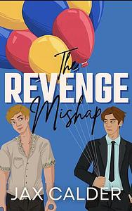 The Revenge Mishap by Jax Calder