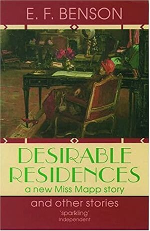 Desirable Residences and Other Stories by E.F. Benson