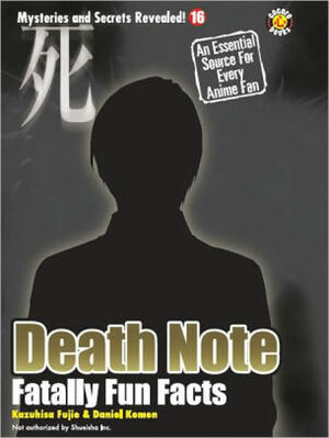 Death Note: Fatally Fun Facts by Kazuhisa Fujie