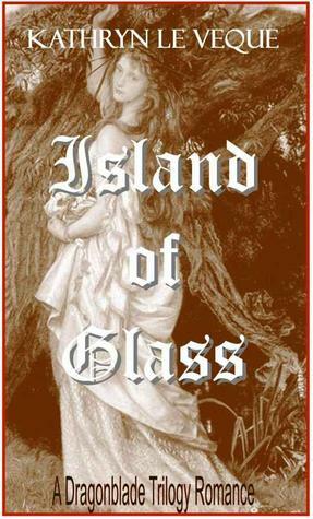 Island of Glass by Kathryn Le Veque