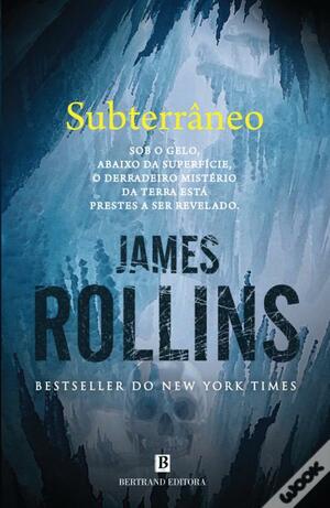 Subterrâneo by James Rollins