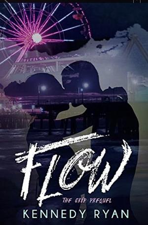 Flow by Kennedy Ryan