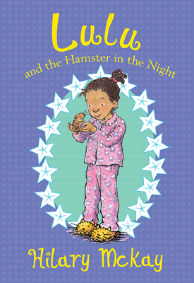 Lulu and the Hamster in the Night by Hilary McKay