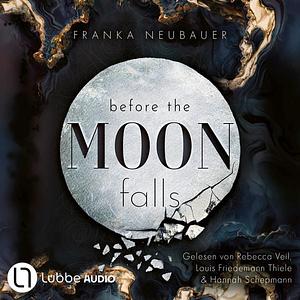 Before the Moon Falls by Franka Neubauer