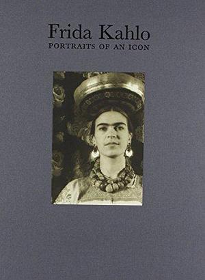Frida Kahlo: Portraits of an Icon by Margaret Hooks