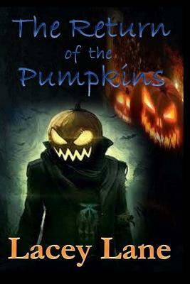 The Return of the Pumpkins by Lacey Lane