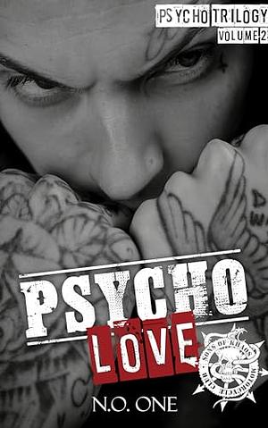 Psycho Love: The Psycho Trilogy by N.O. One
