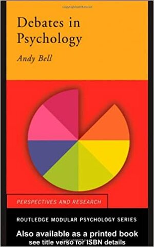 Debates in Psychology by Andy Bell