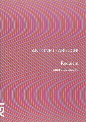 Requiem: uma alucinação by Antonio Tabucchi, Margaret Jull Costa