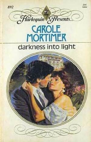 Darkness Into Light by Carole Mortimer