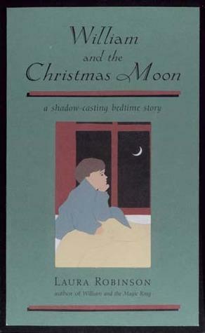 William and the Christmas Moon by Laura Robinson