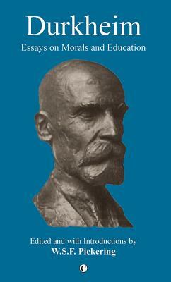 Durkheim: Essays on Morals and Education by Emile Durkheim