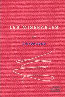 Les Misérables by Victor Hugo by Victor Hugo