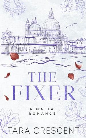 The Fixer (Discreet Paperback) by Tara Crescent