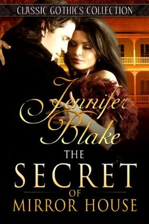 The Secret of Mirror House by Jennifer Blake