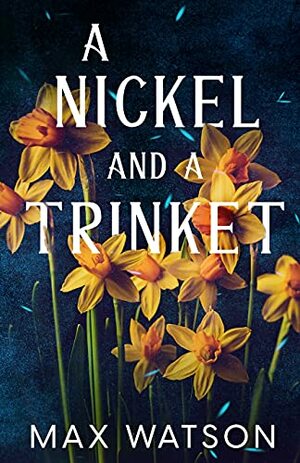 A Nickel and A Trinket by Max Watson