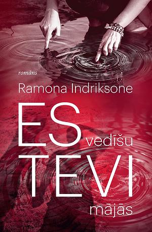 Es vedīšu tevi mājās by Ramona Indriksone, Ramona Indriksone