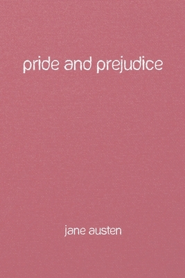 Pride and Prejudice by Jane Austen