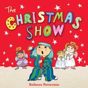 The Christmas Show by Rebecca Patterson