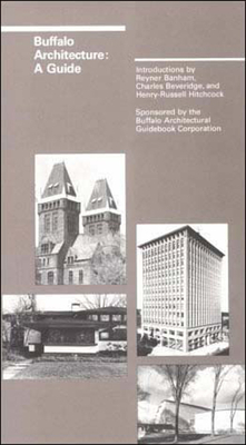 Buffalo Architecture: A Guide by Charles Beveridge, Reyner Banham, Henry-Russell Hitchcock